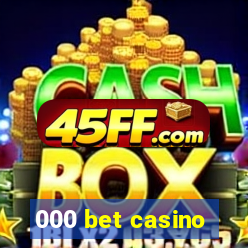 000 bet casino